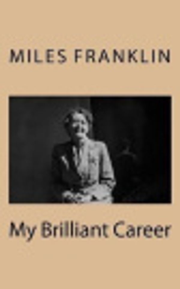 Cover Art for 9781724219602, My Brilliant Career by Miles Franklin