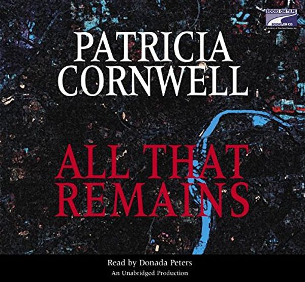 Cover Art for 9781415929490, All That Remains (Lib)(CD) by Patricia D. Cornwell