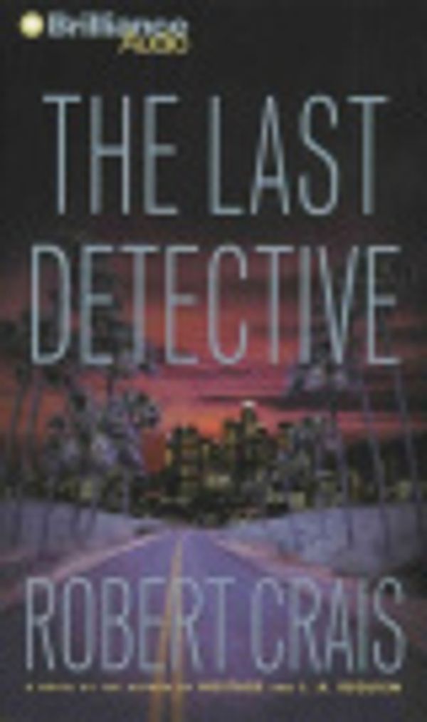 Cover Art for 9781423327660, The Last Detective by Robert Crais