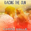 Cover Art for 9781494588175, Racing the Sun by Karina Halle