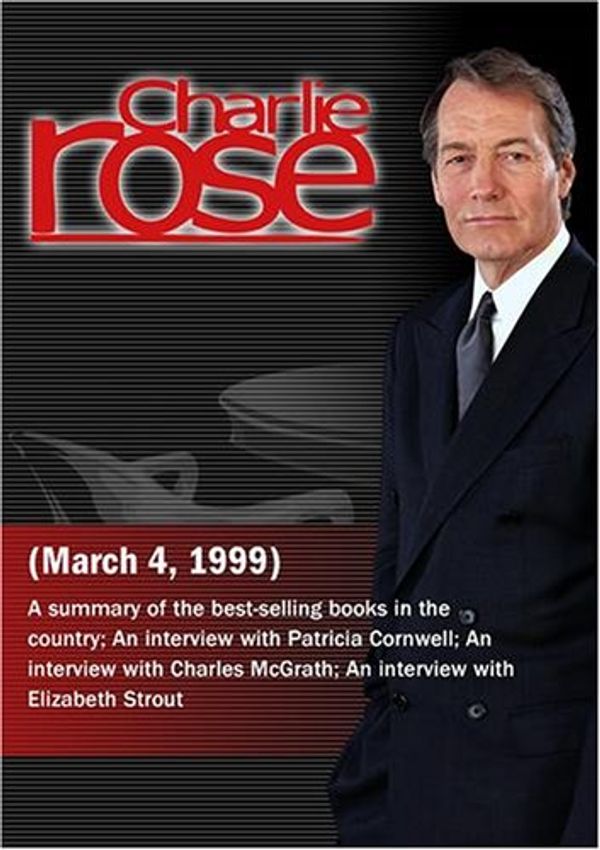 Cover Art for 0883629063584, Charlie Rose with Patricia Cornwell; Charles McGrath; David Gernet, Maria Campbell & John Ridley; Elizabeth Strout (March 4, 1999) by Unknown