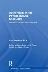 Cover Art for 9780815385455, Authenticity in the Psychoanalytic EncounterThe Work of Irma Brenman Pick by Brenman Pick, Irma