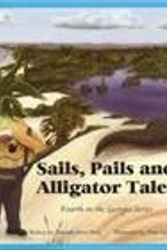 Cover Art for 9780970910578, Sails, Pails, and Alligator Tales by Rhonda Frost Petty