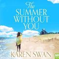 Cover Art for 9781509866878, The Summer Without You by Karen Swan