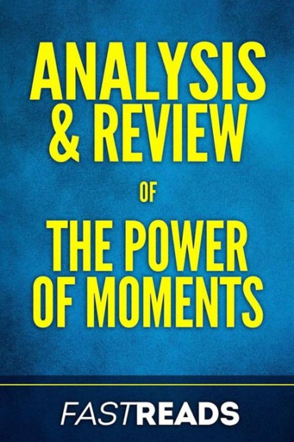 Cover Art for 9781984373175, Analysis & Review of the Power of MomentsIncludes Key Takeaways by Fastreads