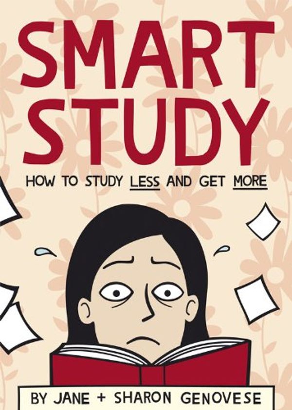 Cover Art for B003UNI77W, Smart Study: How to Study Less and Get More by Jane Genovese