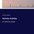 Cover Art for 9783348038256, Nicholas Nickleby by Charles Dickens