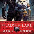Cover Art for B01LL8BU6M, The Lady of the Lake (The Witcher Book 5) by Andrzej Sapkowski