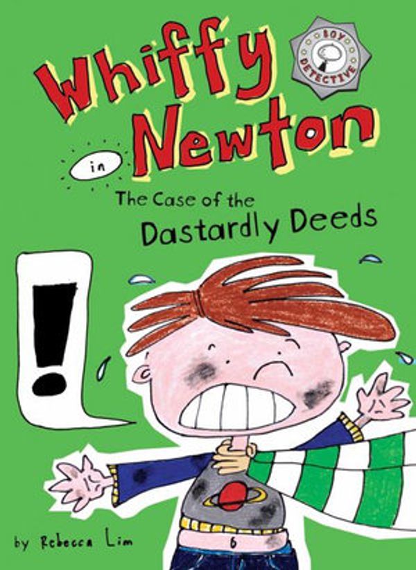 Cover Art for 9780648468677, Whiffy Newton in The Case of the Dastardly Deeds by Rebecca Lim