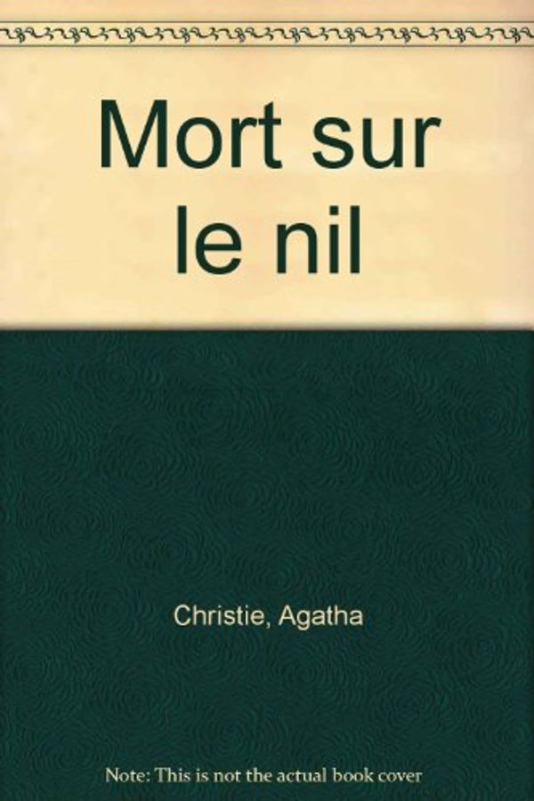 Cover Art for 9782012095724, Mort sur le nil by Agatha Christie