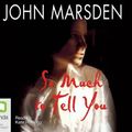 Cover Art for 9781742332246, So Much to Tell You by John Marsden