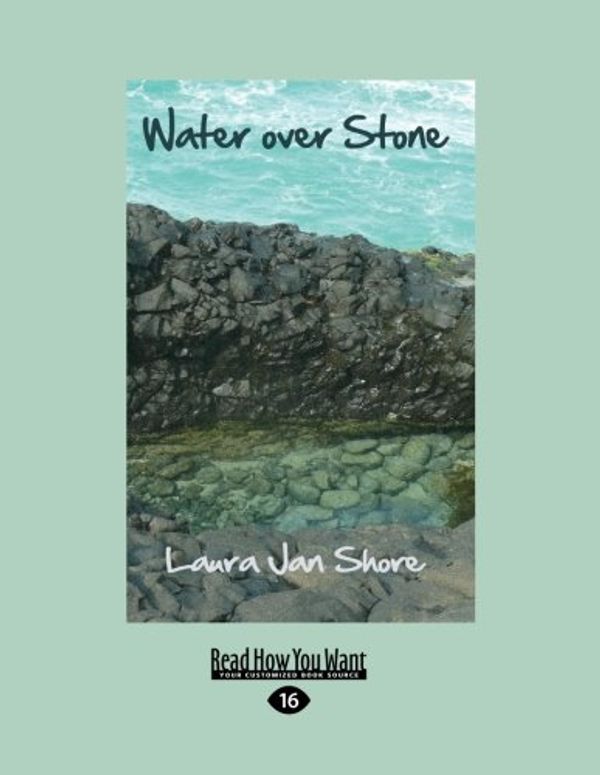 Cover Art for 9781459627888, Water Over Stone (1 Volume Set) by Laura Jan Shore