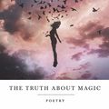 Cover Art for 9781472267245, The Truth About Magic by Atticus Poetry