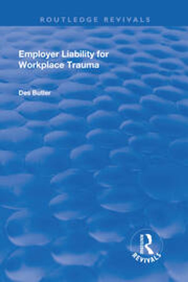 Cover Art for 9781138730243, Employer Liability for Workplace Trauma by Des Butler