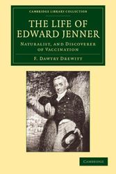 Cover Art for 9781108063487, The Life of Edward Jenner M.D., F.R.S. by F. Dawtry Drewitt