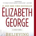 Cover Art for 9780451465498, Believing the Lie: A Lynley Novel by Elizabeth George