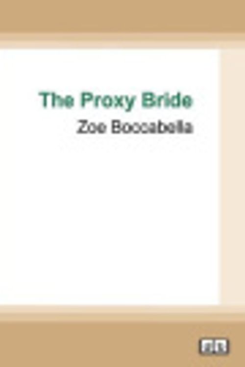 Cover Art for 9780369396433, The Proxy Bride by Zoe Boccabella