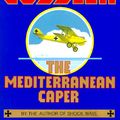 Cover Art for 9780684826905, The Mediterranean Caper by Clive Cussler