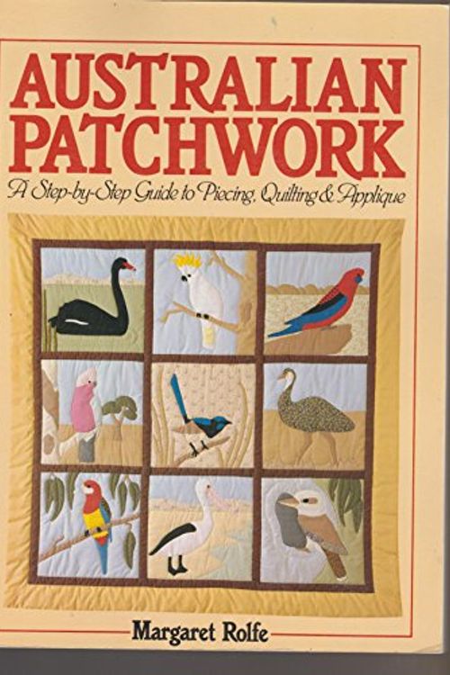 Cover Art for 9780670900305, Australian Patchwork: A Step-by-Step Guide to Piecing, Quilting & Applique by Margaret Rolfe