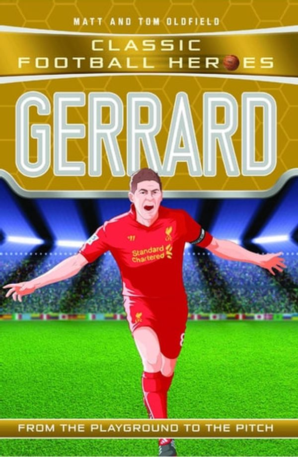 Cover Art for 9781786068729, Gerrard (Classic Football Heroes) - Collect Them All! by Matt & Tom Oldfield