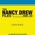 Cover Art for B00IGVH8LY, Cold As Ice (Nancy Drew Files Book 54) by Carolyn Keene