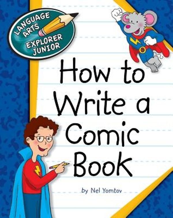 Cover Art for 9781624311871, How to Write a Comic Book by Nel Yomtov