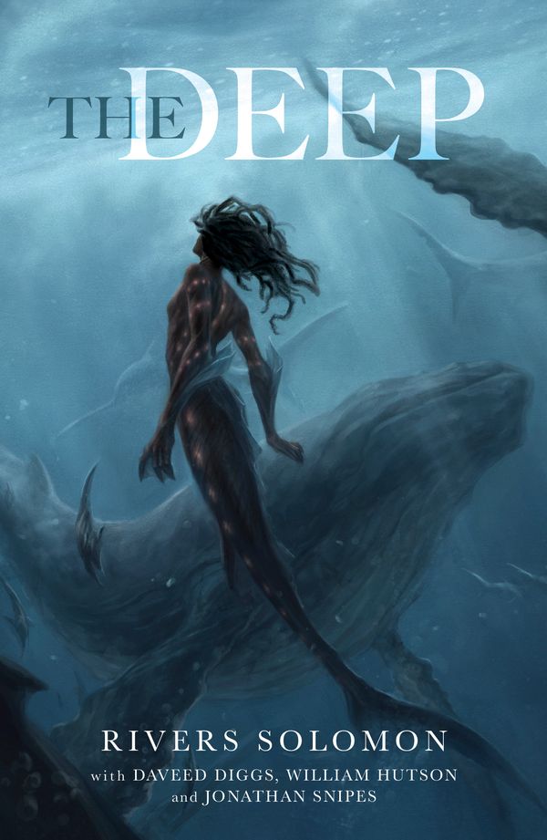 Cover Art for 9781529331738, The Deep by Rivers Solomon, Daveed Diggs, William Hutson, Jonathan Snipes