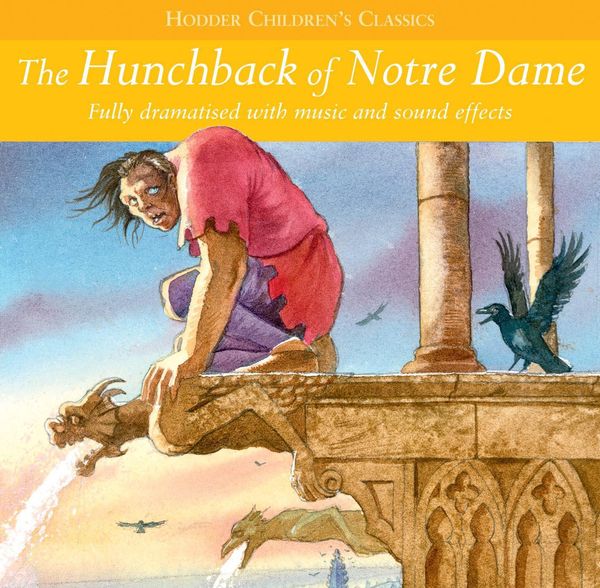 Cover Art for 9781844566754, Children's Audio Classics: The Hunchback Of Notre Dame by Arcadia