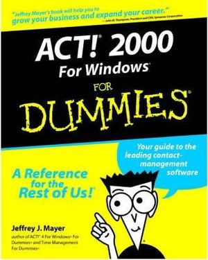 Cover Art for 9780764505614, Act! 2000 for Windows For Dummies by Jeffrey J. Mayer