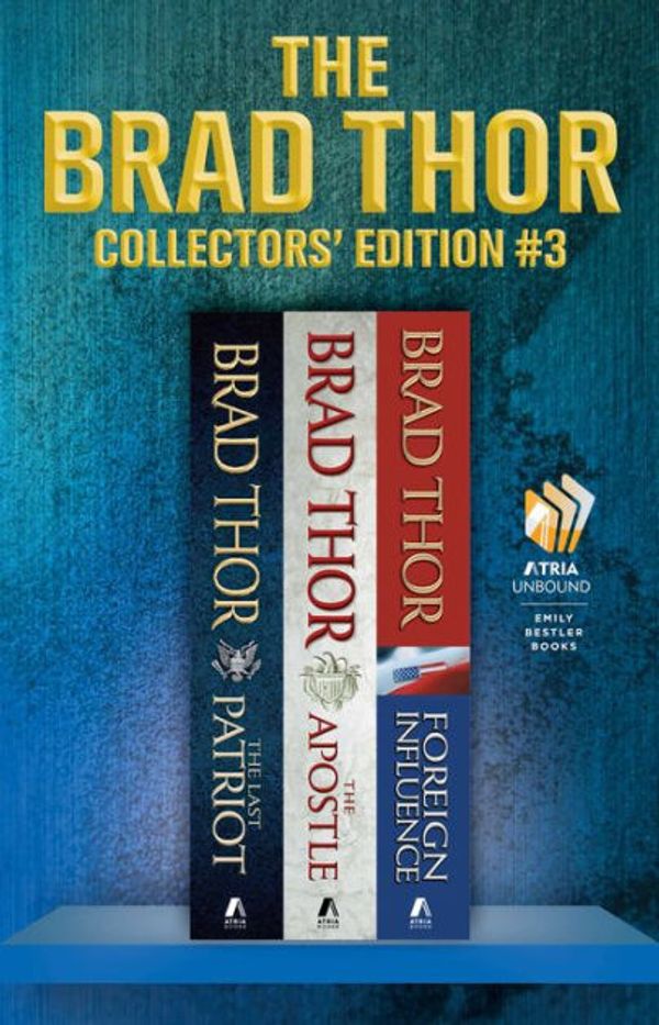 Cover Art for 9781476773643, Brad Thor Collector’s Edition #3: The Last Patriot, the Apostle, and Foreign Influence by Brad Thor