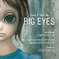 Cover Art for 9782364803084, Tout l'art de Big Eyes : le livre du film by Leah Gallo