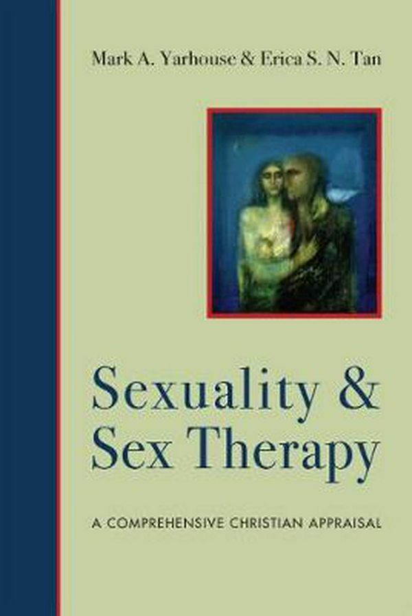 Cover Art for 9780830828531, Sexuality and Sex Therapy by Mark A. Yarhouse