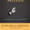 Cover Art for 9780465027736, Leading Minds: An Anatomy of Leadership by Howard E. Gardner