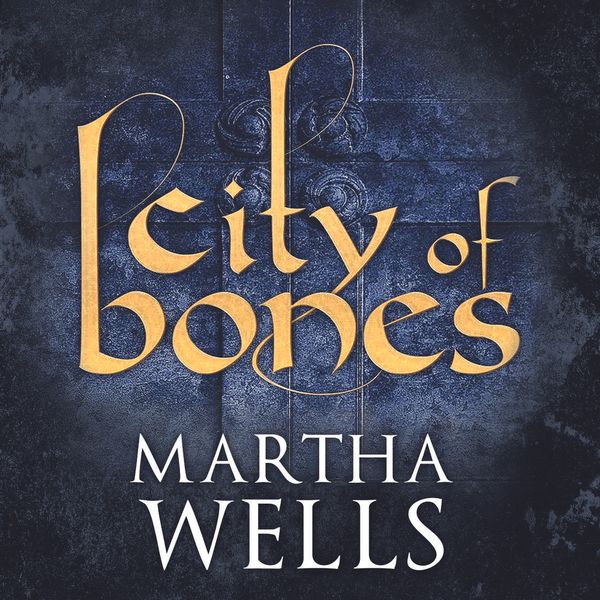 Cover Art for 9781452686332, City of Bones by Martha Wells