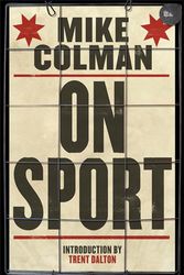 Cover Art for 9780648733119, Mike Colman on Sport by Mike Colman