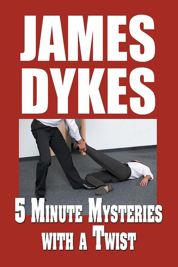 Cover Art for 9781499075526, 5 Minute Mysteries with a Twist by James Dykes