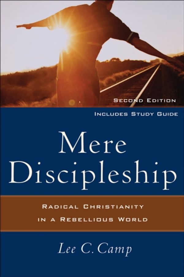 Cover Art for 9781587432309, Mere Discipleship by Lee Camp