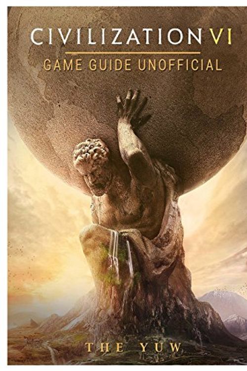 Cover Art for 9781973758051, Civilization VI Game Guide Unofficial by The Yuw