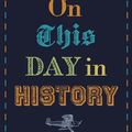 Cover Art for 9781473691285, On This Day in History by Dan Snow