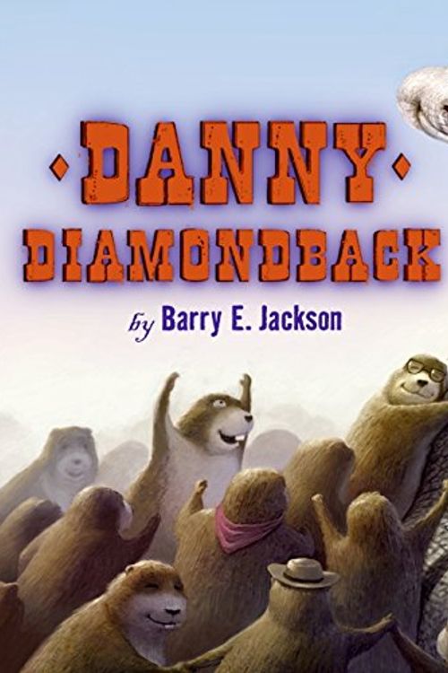 Cover Art for 9780061131844, Danny Diamondback by Barry E Jackson