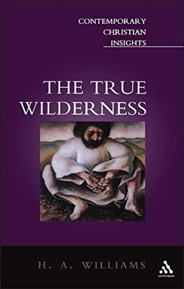 Cover Art for 9780826464590, True Wilderness by H. A. Williams