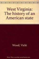 Cover Art for 9781567330311, West Virginia: The history of an American state by Vicki Wood