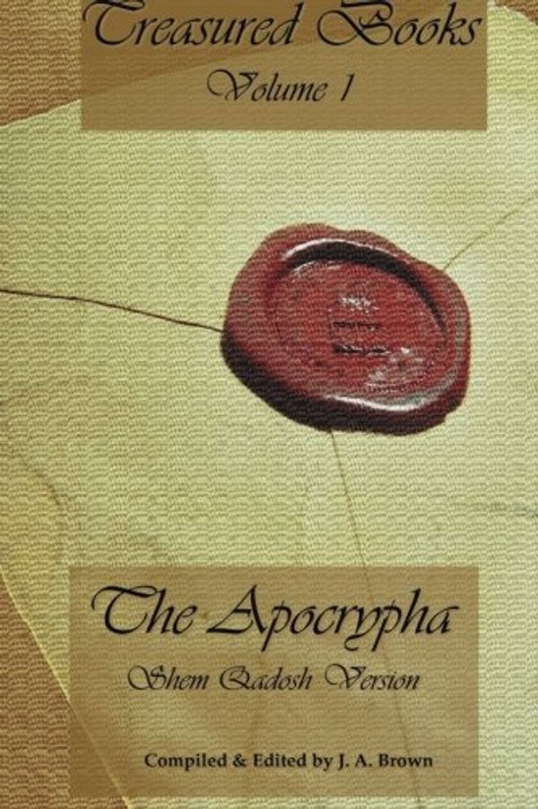 Cover Art for 9780996171717, Treasured Books Volume 1The Apocrypha: Shem Qadosh Version by Textual Research Institute, Llc