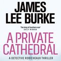 Cover Art for 9781409199465, A Private Cathedral by James Lee Burke