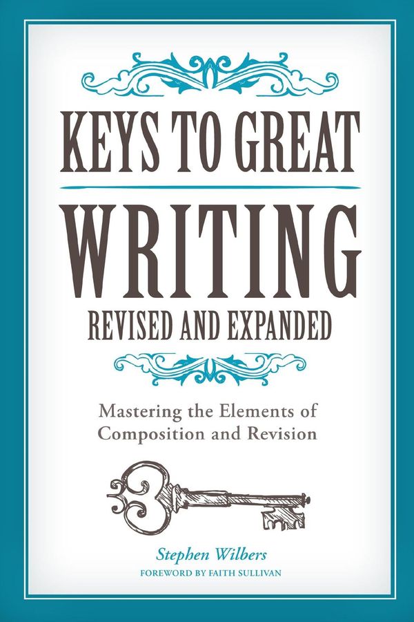 Cover Art for 9781440345821, Keys to Great Writing Revised and Expanded by Stephen Wilbers