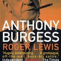 Cover Art for 9780571217212, Anthony Burgess by Roger Lewis