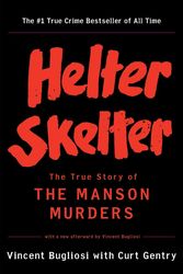 Cover Art for 9780393322231, Helter Skelter - the True Story of the Manson Murders by Vincent Bugliosi, Curt Gentry