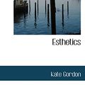 Cover Art for 9781103339075, Esthetics by Kate Gordon