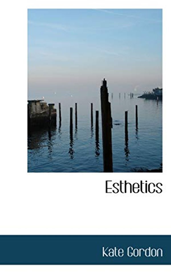 Cover Art for 9781103339075, Esthetics by Kate Gordon