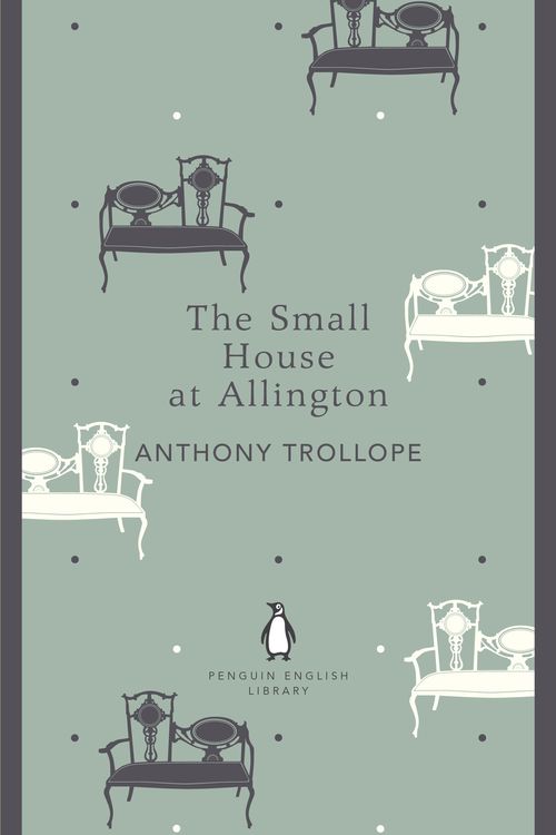 Cover Art for 9780141199658, The Small House at Allington: Penguin English Library by Anthony Trollope